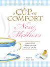 A Cup of Comfort for New Mothers (eBook): Stories That Celebrate the Miracle of Life